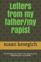 Letters From My Father/My Rapist 1723812528 Book Cover