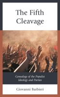 The Fifth Cleavage: Genealogy of the Populist Ideology and Parties 1793603448 Book Cover