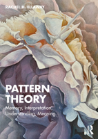 Pattern Theory: Memory, Interpretation, Understanding, Meaning 1032877006 Book Cover