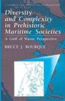 Diversity and Complexity in Prehistoric Maritime Societies: A Gulf Of Maine Perspective 1475770227 Book Cover