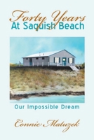 Forty Years At Saquish Beach: Our Impossible Dream 164367711X Book Cover