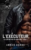 L'Exécuteur (Le Club Motard du Boneyard) (French Edition) 1684801524 Book Cover