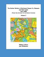 The Earliest Settlers of Northwest Sussex Co, Delaware and Their Lands 1673-1800 Vol 2 (The Earliest Settlers of Northwest Sussex Co, DE and Their Lands 1673-1800) 1519657153 Book Cover