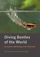 Diving Beetles of the World: Systematics and Biology of the Dytiscidae 1421420546 Book Cover