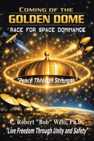 Coming of the Golden Dome: Race for Space Dominance 166328315X Book Cover