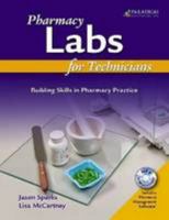 Pharmacy Labs for Technicians: Building Skills in Pharmacy Practice 0763834866 Book Cover
