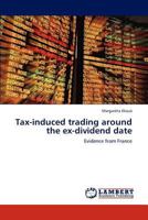 Tax-Induced Trading Around the Ex-Dividend Date 3845423099 Book Cover