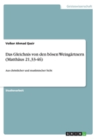 Das Gleichnis von den b�sen Weing�rtnern (Matth�us 21,33-46): Aus christlicher und muslimischer Sicht 3656479348 Book Cover