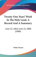 Twenty-One Years' Work in the Holy Land: (A Record and a Summary) June 22, 1865-June 22, 1886 ... 1286628288 Book Cover