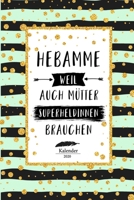 Hebamme Kalender 2020: Geschenk Wochenplaner,Terminkalender 2020 für Hebamme,Geburtshelferin,Entbindungshelferin in Hebammenpraxis,Klinik,Geburtshaus, ... perfekte Abschiedsgeschenk 1654234087 Book Cover