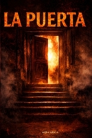 La Puerta: El éxito tiene un precio. ¿Estás dispuesto a cruzar el umbral? (Spanish Edition) B0H25CSRYG Book Cover