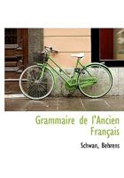 Grammaire de L'Ancien Fran Ais 1117899357 Book Cover
