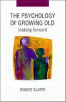 The Psychology Of Growing Old: Looking Forward 0335193188 Book Cover