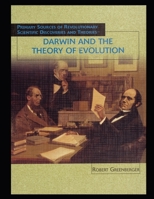 Darwin And The Theory Of Evolution (Primary Sources of Revolutionary Scientific Discoveries and Theories) 1435837193 Book Cover