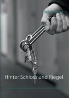 Hinter Schloss und Riegel: Ein Gerichtspsychiater öffnet seine Akten 3740733624 Book Cover