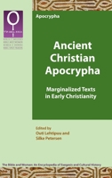 Ancient Christian Apocrypha: Marginalized Texts in Early Christianity 1589835697 Book Cover