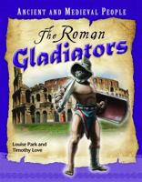 Ancient and Medieval People the Roman Gladiators Macmillan Library 0761444432 Book Cover