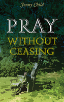 Pray Without Ceasing 1856078574 Book Cover