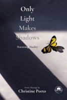 Only Light Makes Shadows: Traversing Duality B0H9GT1KJN Book Cover