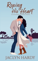 Roping His Heart 1976147484 Book Cover