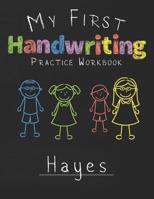 My first Handwriting Practice Workbook Hayes: 8.5x11 Composition Writing Paper Notebook for kids in kindergarten primary school I dashed midline I For Pre-K, K-1, K-2, K-3 I Back To School Gift 1076831265 Book Cover