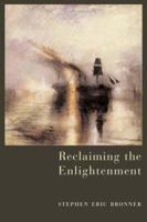 Reclaiming the Enlightenment: Toward a Politics of Radical Engagement 0231126093 Book Cover