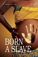 Born a Slave 1783226250 Book Cover