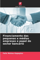 Financiamento das pequenas e médias empresas e papel do sector bancário (Portuguese Edition) 6207200845 Book Cover