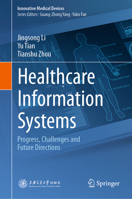 Healthcare Information Systems: Progress, Challenges and Future Directions 9819795508 Book Cover