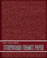 Useful Tool Prints Storyboard Frames Paper: Storyboarding Book Storyboarding Sketchbook 100 Pages 8"x10" Matte Cover Finish Book 01 1976265819 Book Cover