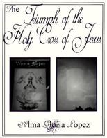 The Triumph of the Holy Cross of Jesus 1561674494 Book Cover