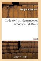 Code Civil Par Demandes Et Ra(c)Ponses T01 2011935520 Book Cover