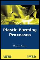 Plastic Forming Processes 1848210663 Book Cover