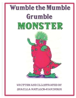 Wumble the Mumble Grumble Monster 1722893664 Book Cover