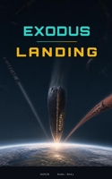 Exodus Landing: A Post-Apocalyptic Science Fiction Novel (book 5) ([EXODUS Series]) B0HDKBN5CF Book Cover