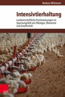 Intensivtierhaltung: Landwirtschaftliche Positionierungen Im Spannungsfeld Von Okologie, Okonomie Und Gesellschaft 3525317271 Book Cover