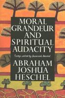 Moral Grandeur and Spiritual Audacity: Essays 0374524955 Book Cover