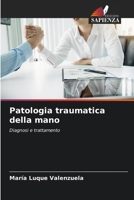 Patologia traumatica della mano (Italian Edition) 6207132653 Book Cover