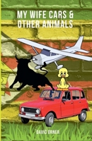 My Wife Cars And Other Animals B0DVMVRQV3 Book Cover