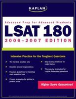 Kaplan Advanced Prep for Advanced Students: LSAT 180: 2006-2007 Edition