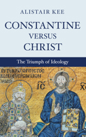 Constantine Versus Christ 149829572X Book Cover