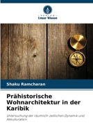 Prähistorische Wohnarchitektur in der Karibik (German Edition) 6209926649 Book Cover