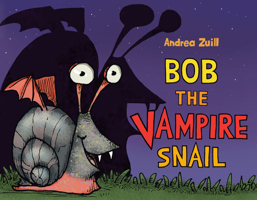 Bob the Vampire Snail 0593814967 Book Cover