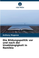 Die Bildungspolitik vor und nach der Unabhängigkeit in Namibia 6205798859 Book Cover