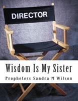 Wisdom Is My Sister 1497550777 Book Cover