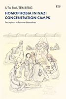 Homophobia in Nazi Concentration Camps: Perceptions in Prisoner Narratives 1049804392 Book Cover