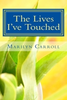 The Lives I've Touched : My Thirty-Plus Years in the New York City School System 1514794373 Book Cover