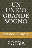 UN UNICO GRANDE SOGNO: POESIA B091DWX1H9 Book Cover