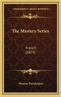 The Mastery Series. French 1120902746 Book Cover
