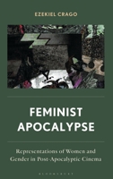 Feminist Apocalypse: Representations of Women and Gender in Post-Apocalyptic Cinema 1666981834 Book Cover